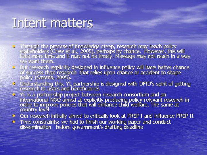 Intent matters • Through the process of Knowledge creep, research may reach policy •