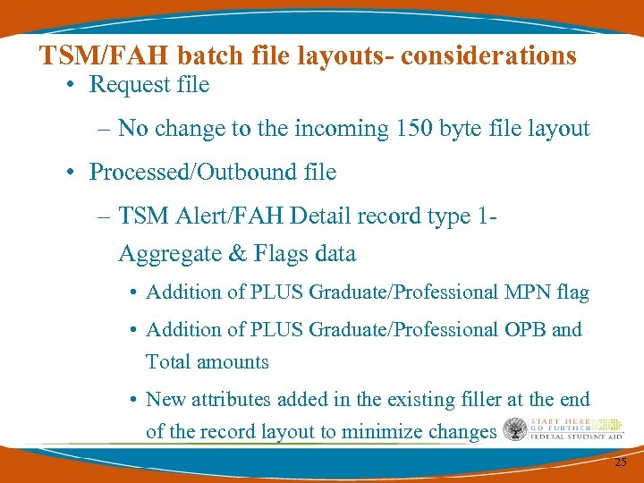 TSM/FAH batch file layouts- considerations • Request file – No change to the incoming