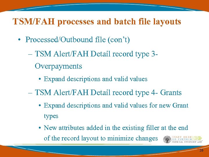 TSM/FAH processes and batch file layouts • Processed/Outbound file (con’t) – TSM Alert/FAH Detail