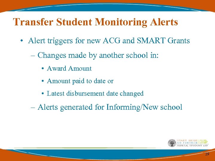 Transfer Student Monitoring Alerts • Alert triggers for new ACG and SMART Grants –