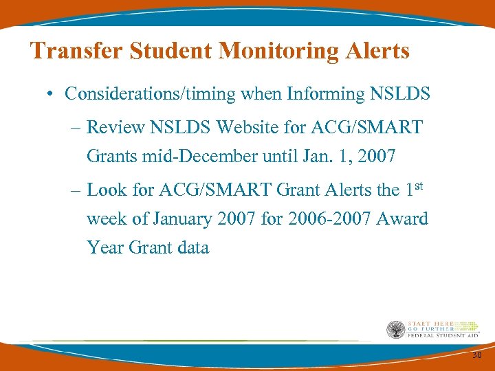 Transfer Student Monitoring Alerts • Considerations/timing when Informing NSLDS – Review NSLDS Website for