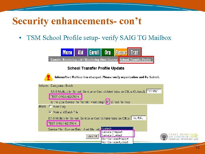 Security enhancements- con’t • TSM School Profile setup- verify SAIG TG Mailbox 32 