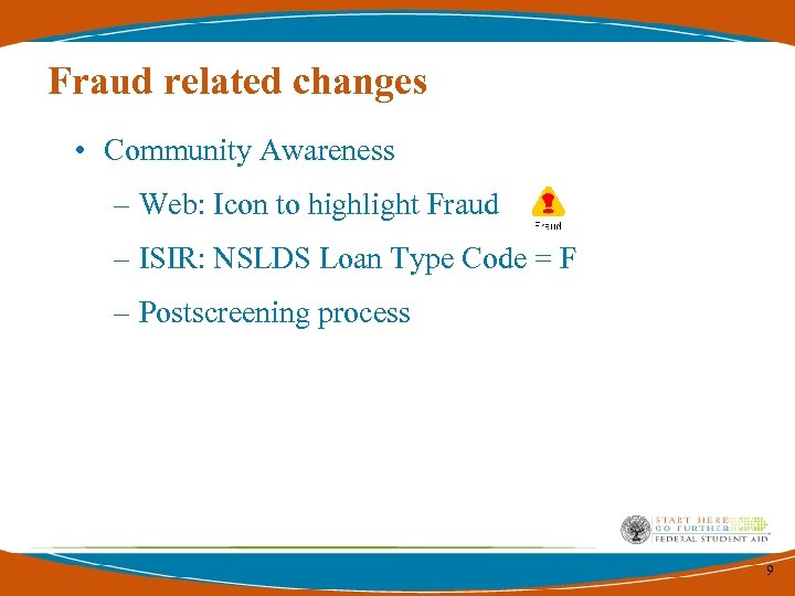 Fraud related changes • Community Awareness – Web: Icon to highlight Fraud – ISIR: