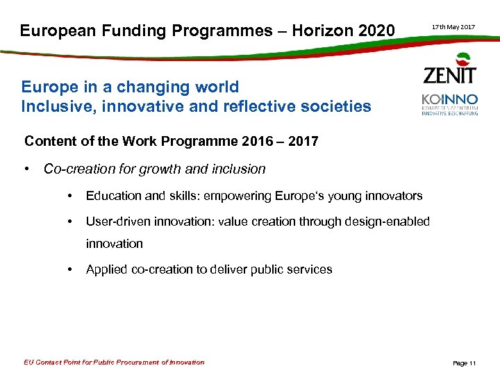 European Funding Programmes – Horizon 2020 17 th May 2017 Europe in a changing