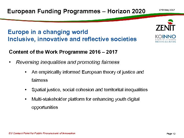 European Funding Programmes – Horizon 2020 17 th May 2017 Europe in a changing