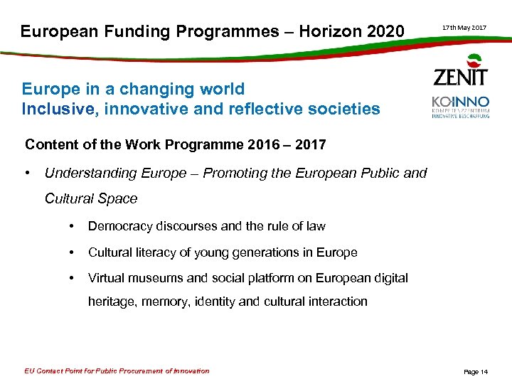 European Funding Programmes – Horizon 2020 17 th May 2017 Europe in a changing