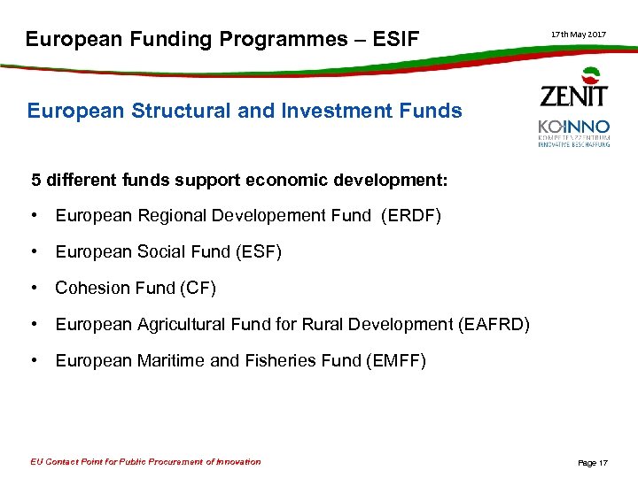 European Funding Programmes – ESIF 17 th May 2017 European Structural and Investment Funds