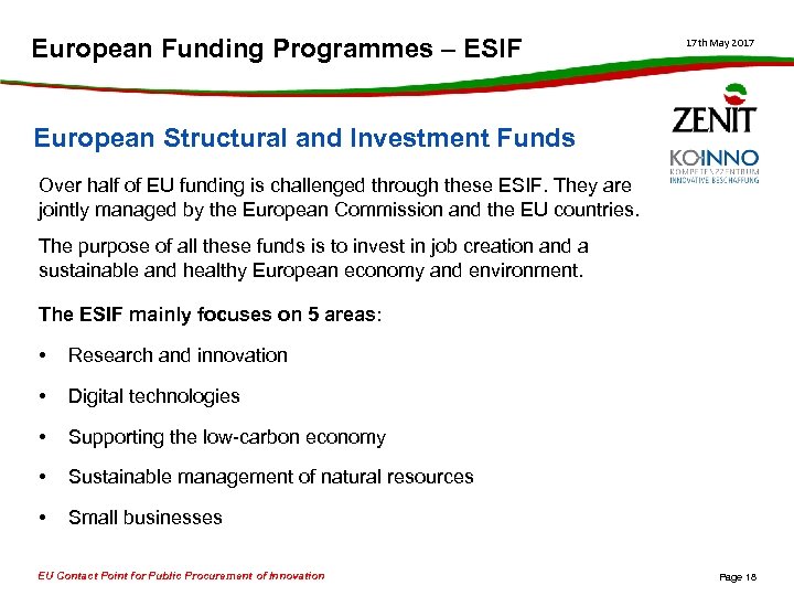 European Funding Programmes – ESIF 17 th May 2017 European Structural and Investment Funds