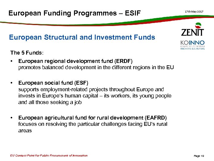 European Funding Programmes – ESIF 17 th May 2017 European Structural and Investment Funds