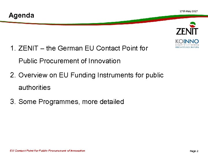 Agenda 17 th May 2017 1. ZENIT – the German EU Contact Point for