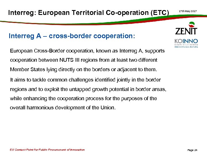 Interreg: European Territorial Co-operation (ETC) 17 th May 2017 Interreg A – cross-border cooperation: