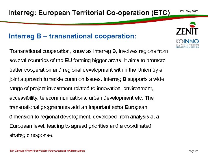Interreg: European Territorial Co-operation (ETC) 17 th May 2017 Interreg B – transnational cooperation: