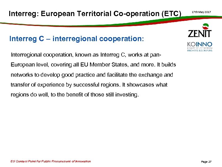 Interreg: European Territorial Co-operation (ETC) 17 th May 2017 Interreg C – interregional cooperation: