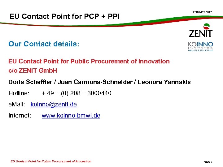 EU Contact Point for PCP + PPI 17 th May 2017 Our Contact details: