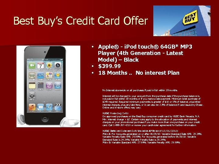 Best Buy’s Credit Card Offer • Apple® - i. Pod touch® 64 GB* MP