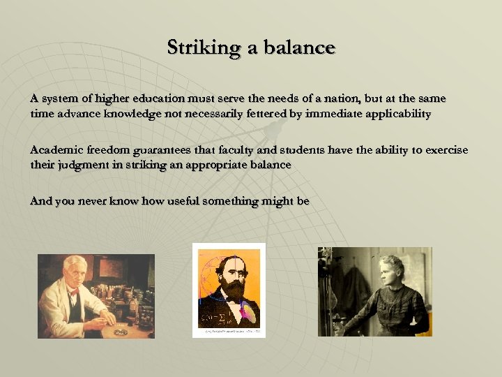 Striking a balance A system of higher education must serve the needs of a