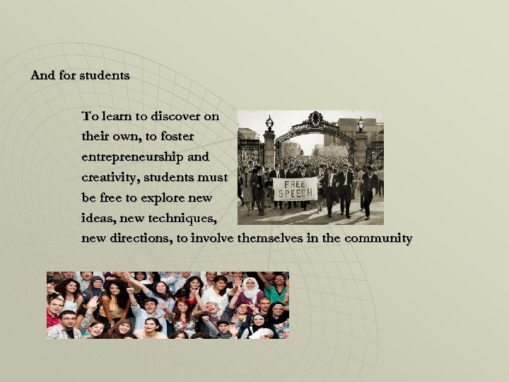 And for students To learn to discover on their own, to foster entrepreneurship and