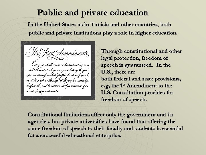 Public and private education In the United States as in Tunisia and other countries,