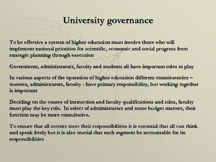 University governance To be effective a system of higher education must involve those who