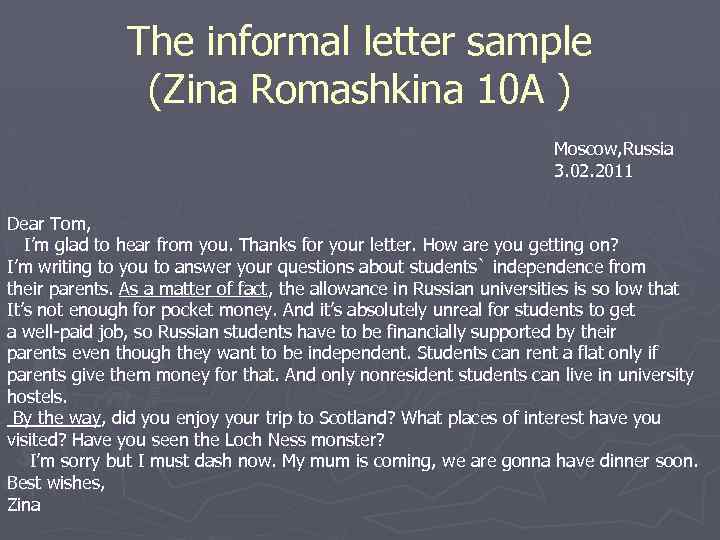 The informal letter sample (Zina Romashkina 10 A ) Moscow, Russia 3. 02. 2011