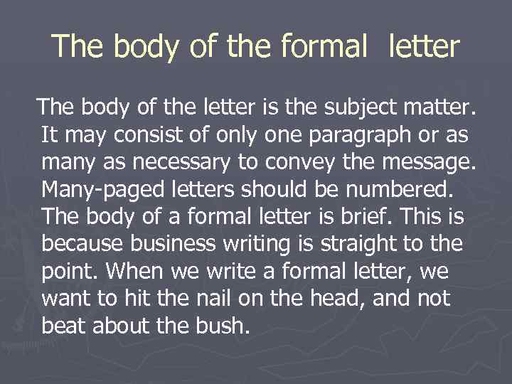 The body of the formal letter The body of the letter is the subject