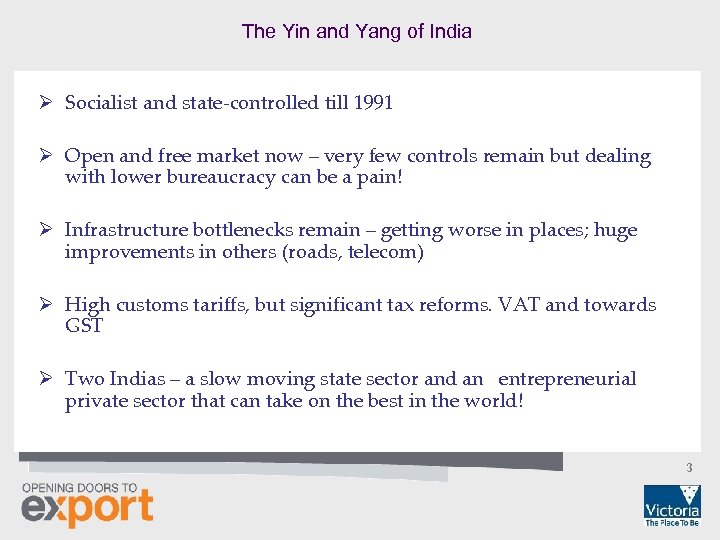 The Yin and Yang of India Ø Socialist and state-controlled till 1991 Ø Open