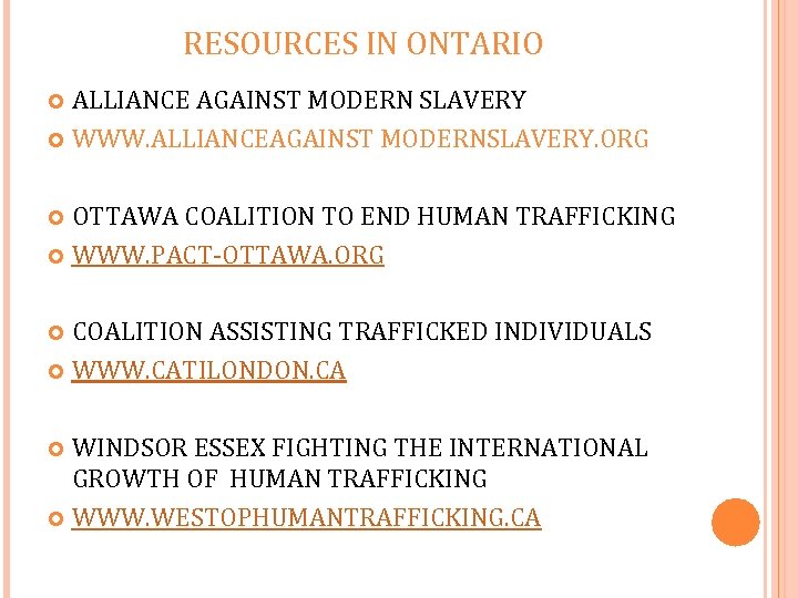 RESOURCES IN ONTARIO ALLIANCE AGAINST MODERN SLAVERY WWW. ALLIANCEAGAINST MODERNSLAVERY. ORG OTTAWA COALITION TO