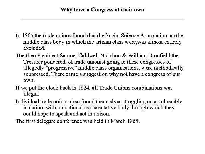 Why have a Congress of their own _____________________________ In 1865 the trade unions found