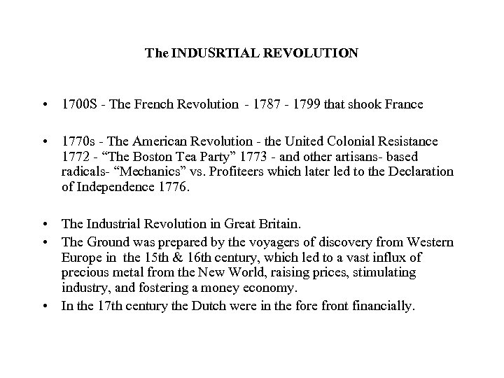 The INDUSRTIAL REVOLUTION • 1700 S - The French Revolution - 1787 - 1799