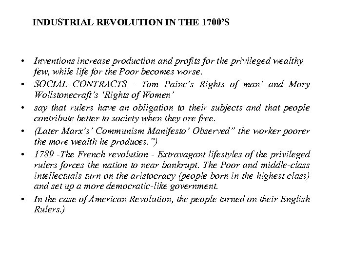 INDUSTRIAL REVOLUTION IN THE 1700’S • Inventions increase production and profits for the privileged
