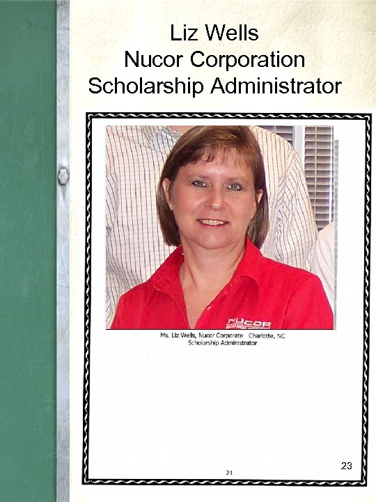 Liz Wells Nucor Corporation Scholarship Administrator 23 