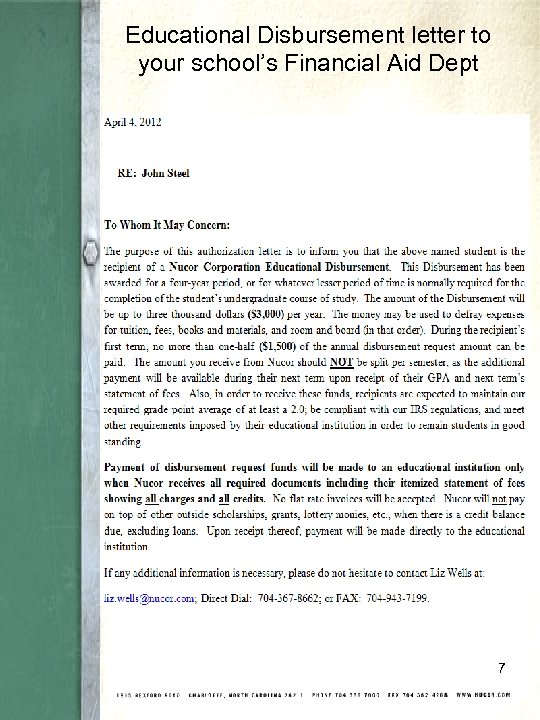 Educational Disbursement letter to your school’s Financial Aid Dept 7 