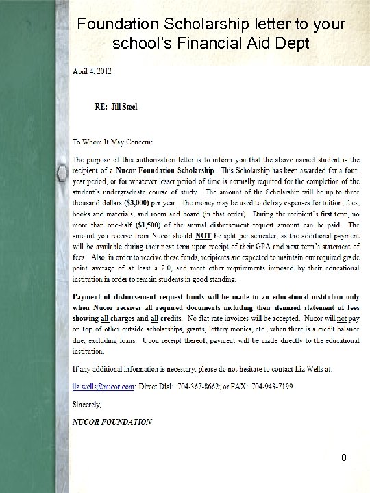 Foundation Scholarship letter to your school’s Financial Aid Dept 8 