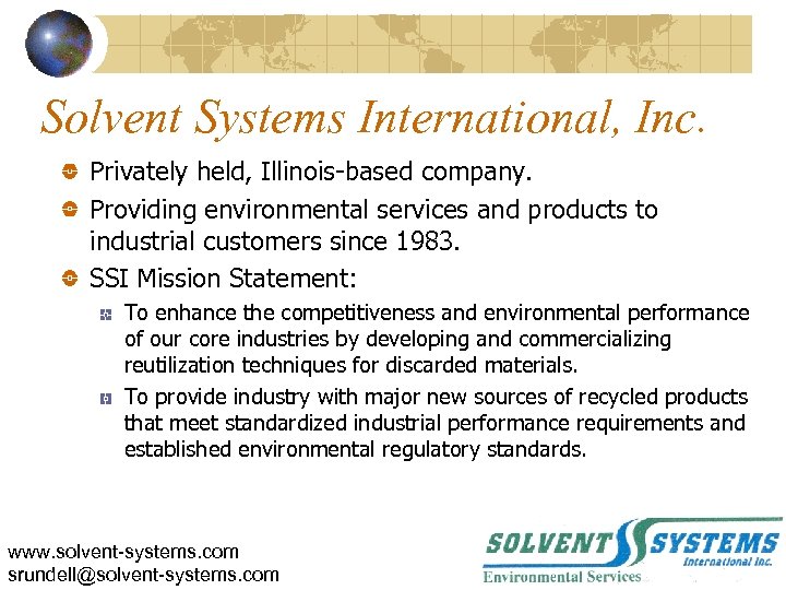 Solvent Systems International, Inc. Privately held, Illinois-based company. Providing environmental services and products to