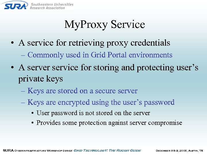 My. Proxy Service • A service for retrieving proxy credentials – Commonly used in