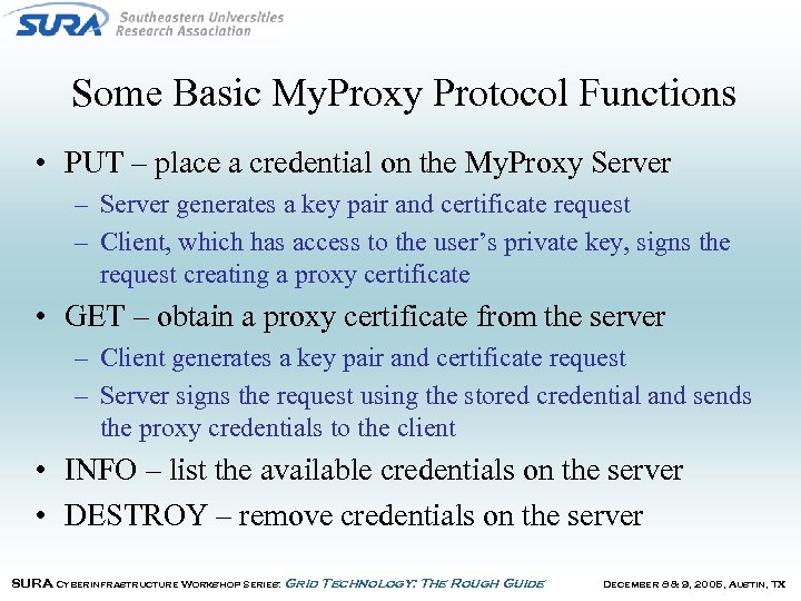 Some Basic My. Proxy Protocol Functions • PUT – place a credential on the