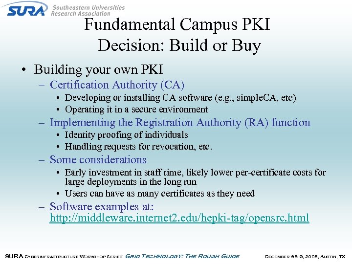 Fundamental Campus PKI Decision: Build or Buy • Building your own PKI – Certification