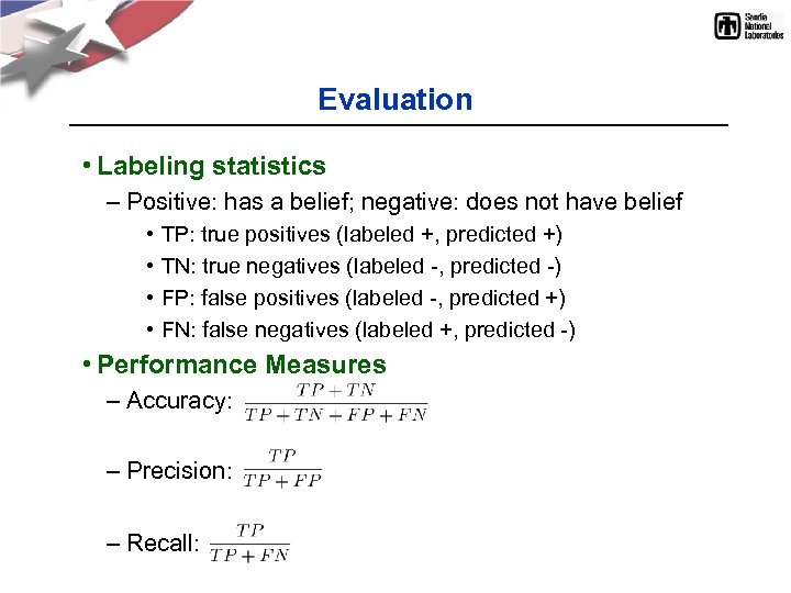 Evaluation • Labeling statistics – Positive: has a belief; negative: does not have belief