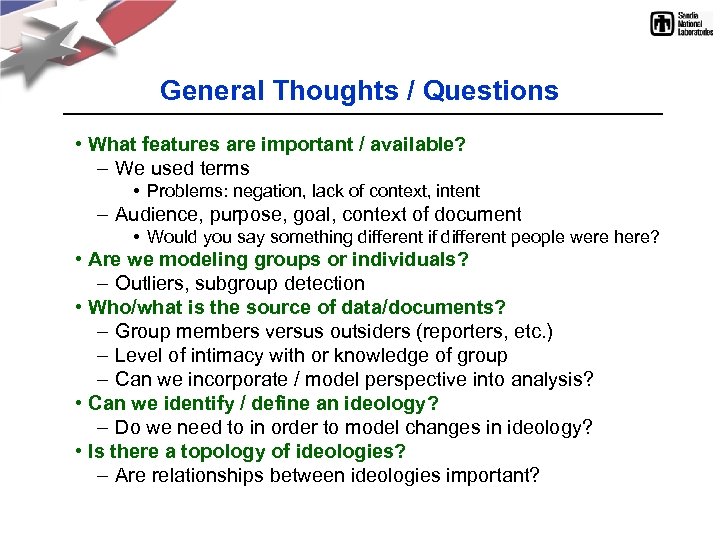 General Thoughts / Questions • What features are important / available? – We used