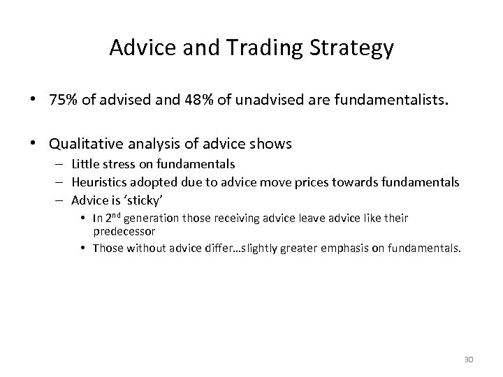 Advice and Trading Strategy • 75% of advised and 48% of unadvised are fundamentalists.