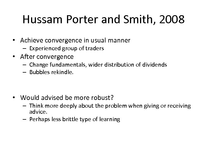 Hussam Porter and Smith, 2008 • Achieve convergence in usual manner – Experienced group