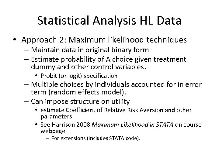 Statistical Analysis HL Data • Approach 2: Maximum likelihood techniques – Maintain data in