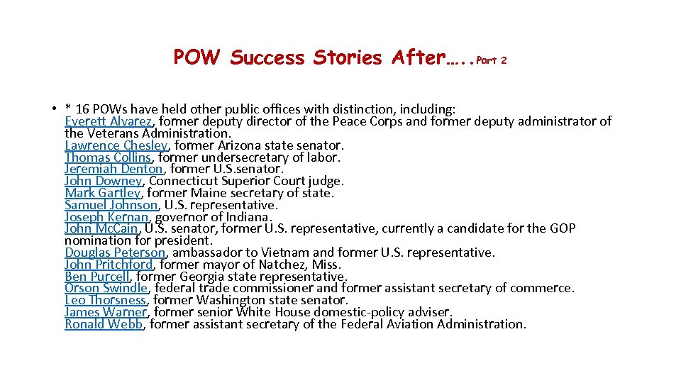 POW Success Stories After…. . Part 2 • * 16 POWs have held other