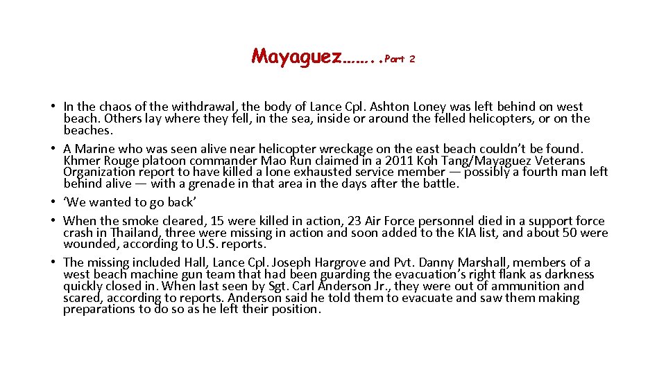 Mayaguez……. . Part 2 • In the chaos of the withdrawal, the body of