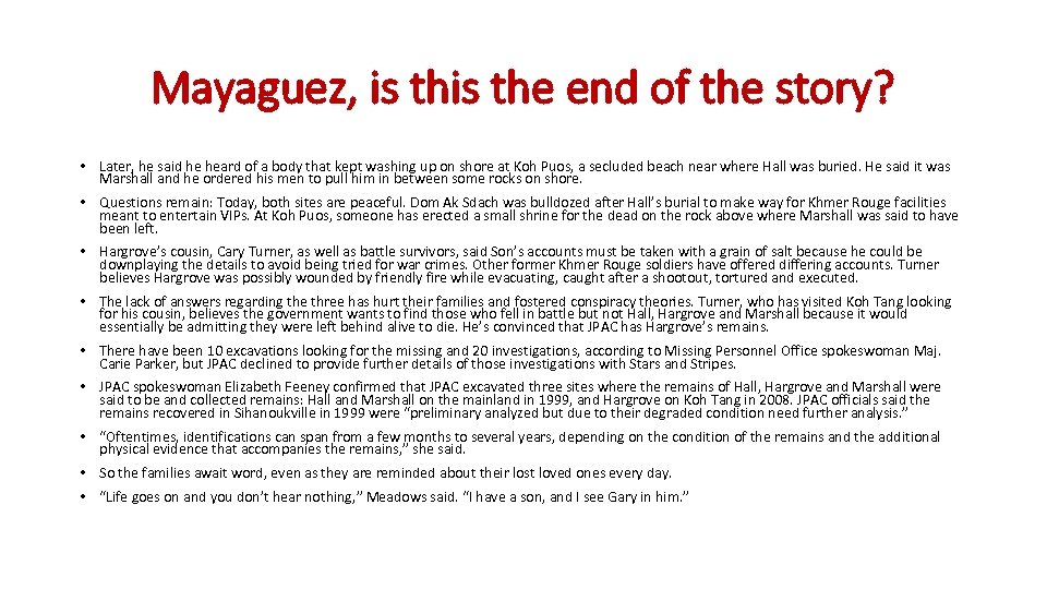 Mayaguez, is the end of the story? • Later, he said he heard of