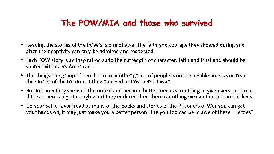 The POW/MIA and those who survived • Reading the stories of the POW’s is