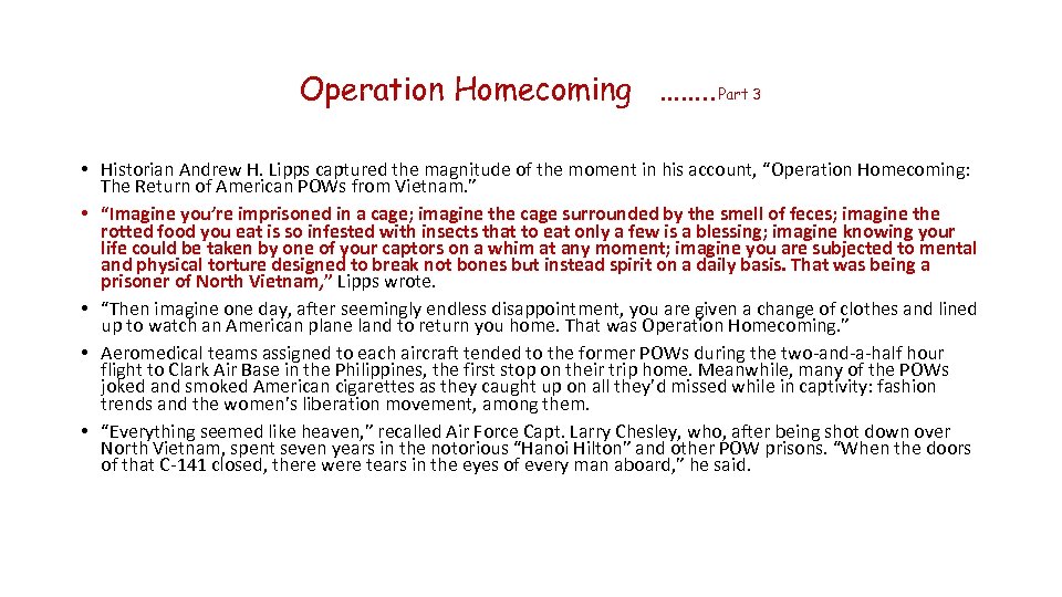 Operation Homecoming ……. . Part 3 • Historian Andrew H. Lipps captured the magnitude