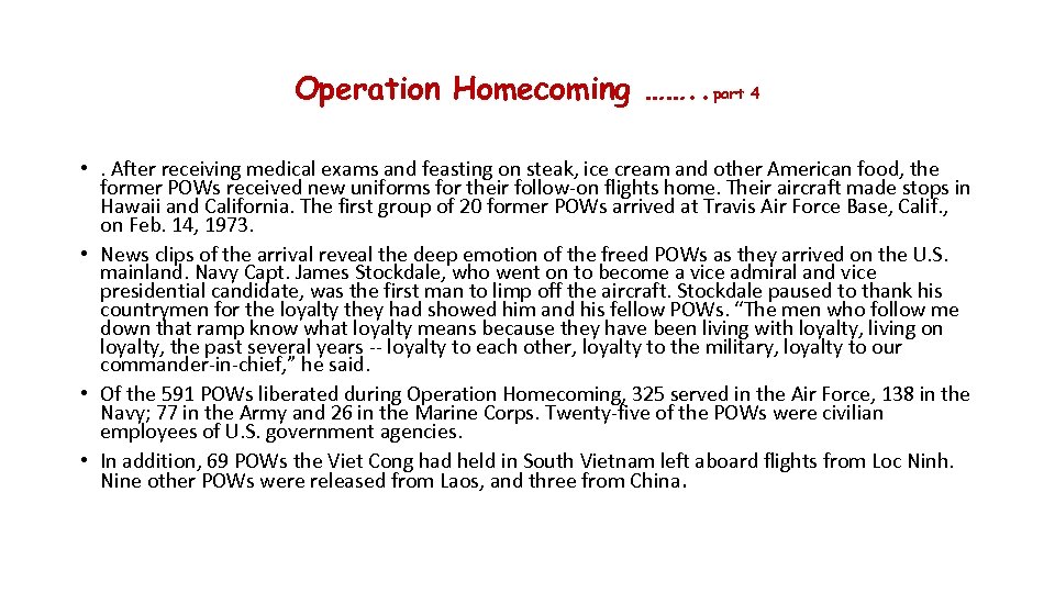 Operation Homecoming ……. . part 4 • . After receiving medical exams and feasting