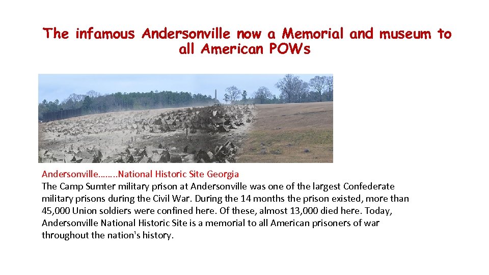 The infamous Andersonville now a Memorial and museum to all American POWs Andersonville……. .