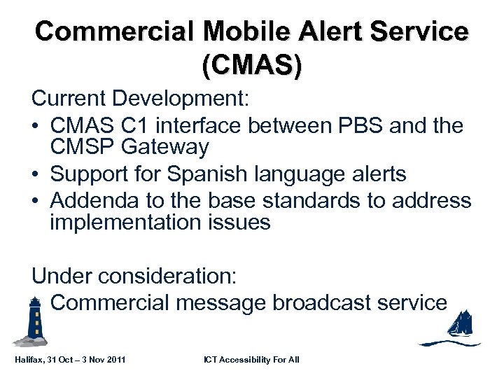 Commercial Mobile Alert Service (CMAS) GSC 16 -PLEN-62 Current Development: • CMAS C 1